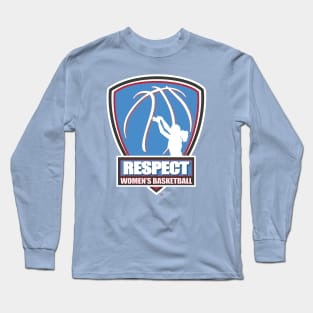 Respect Women's Basketball Long Sleeve T-Shirt